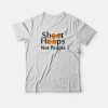 Shoot Hoops Not People Basketball T-shirt