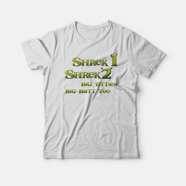 Shrek 1 Shrek 2 Big Titties Big Butt Too T-shirt