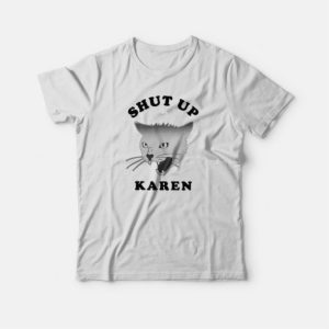 Shut Up Karen Cat T shirt 4