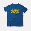 Sike Don’t Do It T-shirt