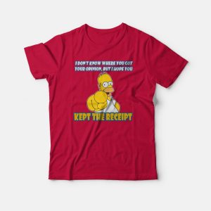 Simpson I Hope You Kept The Receipt T-shirt