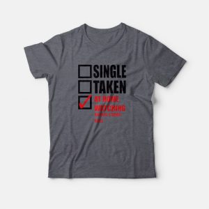 Single Taken At Home Watching Rupaul’s Drag Race T-Shirt Single Taken At Home Watching Rupaul’s Drag Race T-Shirt