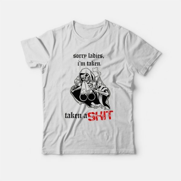 Skeleton Sorry Ladies I’m Taken T-Shirt