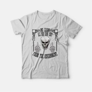 Skull We Learn All Our Gang Shit From The Government T-shirt 2 Skull We Learn All Our Gang Shit From The Government T shirt 3