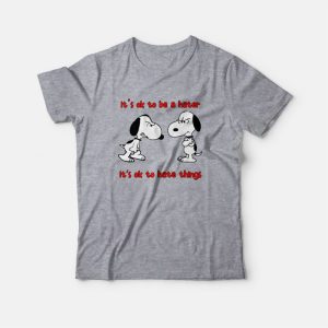 Snoopy It’s Ok To Be A Hater It’s Ok To Hate Things T-Shirt Snoopy It’s Ok To Be A Hater It’s Ok To Hate Things T-Shirt