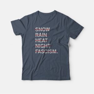 Snown Rain Heat Night Fascism T-shirt 2 Snown Rain Heat Night Fascism T shirt 3