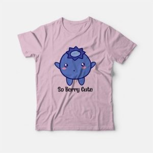 So Berry Cute T-Shirt 2 So Berry Cute T Shirt 3