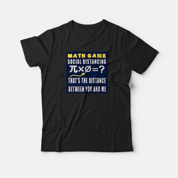 Social Distancing Math Game T-shirt