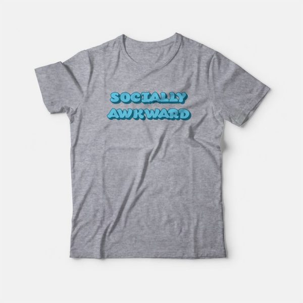 Socially Awkward T-Shirt