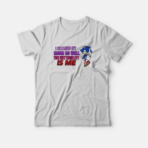 Sonic I Cleaned My Room So Well That Only Trash Left Is Me T-Shirt Sonic I Cleaned My Room So Well That Only Trash Left Is Me T-Shirt