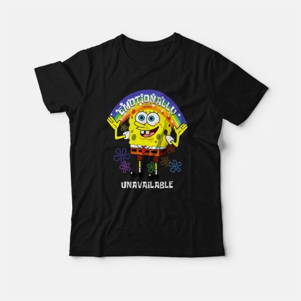 SpongeBob  Emotionally Unavailable T-shirt