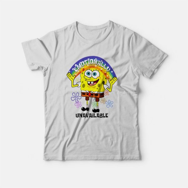 SpongeBob  Emotionally Unavailable T-shirt