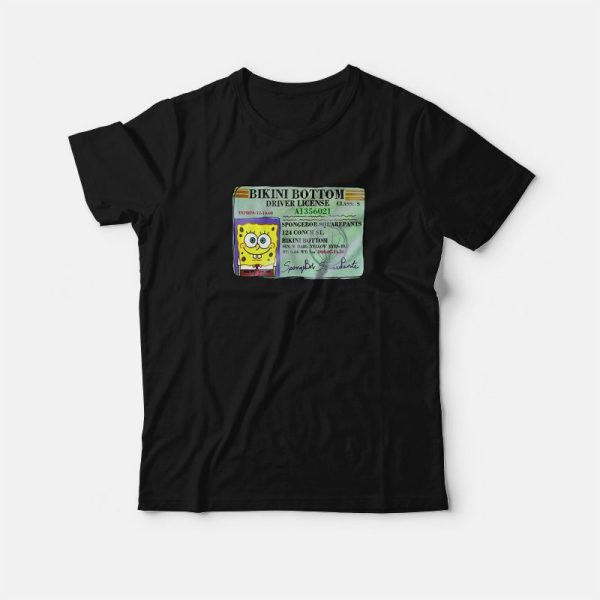 Spongebob Bikini Bottom Driver License T-shirt