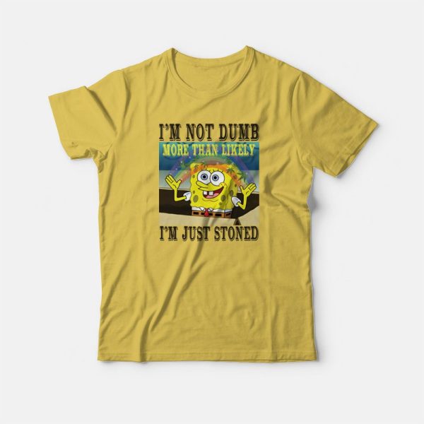 Spongebob Stoned Not Dumb T-shirt