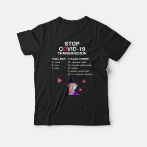 Stop Covid 19 Transmission Avoid Men Follow Women T shirt 3