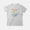 Stop Lying To Intuitive People You Are Embarrassing Yourself T-shirt