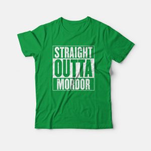 Straight Outta Mordor T shirt Lord of The Rings 1