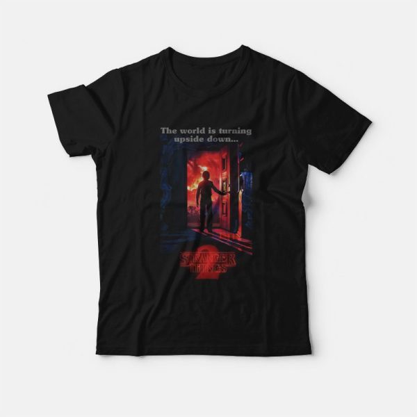 Stranger Things 2 The World Turns Upside Down T-Shirt