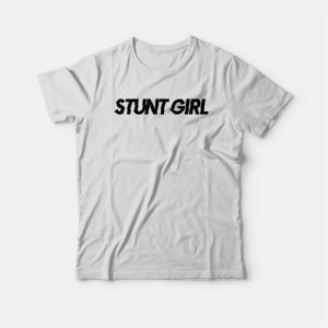 Stunt Girl T-shirt