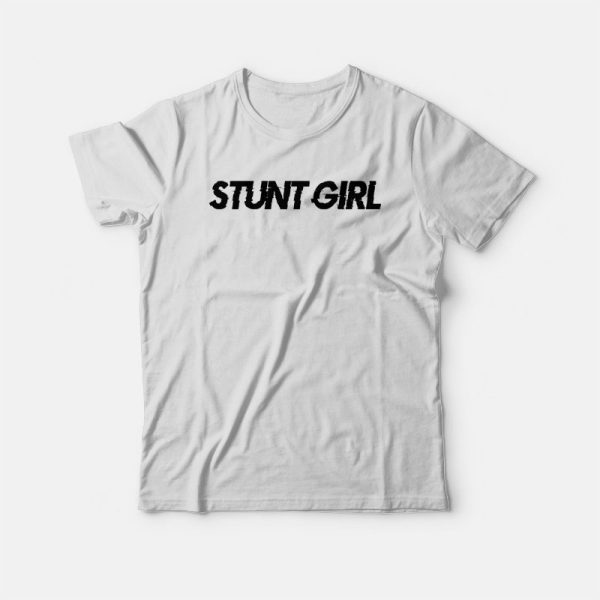 Stunt Girl T-shirt