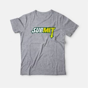 Submit Subway Parody T Shirt 3