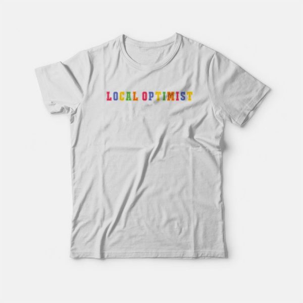 Support Your Local Optimists T-shirt