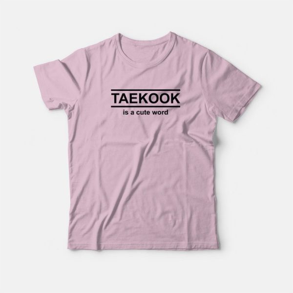 Taekook Is A Cute Word T-shirt