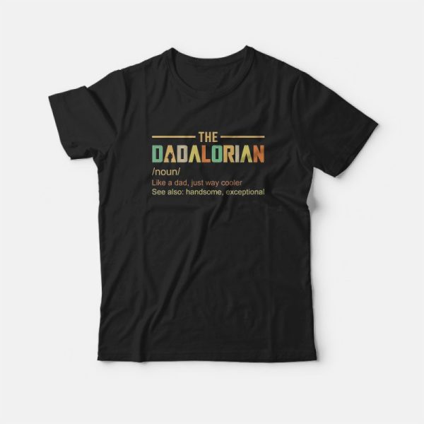 The Dadalorian Like A Dad Just Way Cooler Vintage Father’s Day T-Shirt