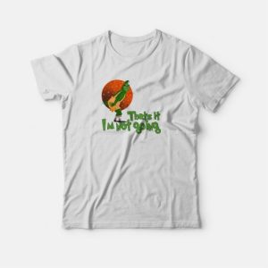 The Grinch Thats It Im Not Going T-shirt 3 The Grinch Thats It Im Not Going T shirt 4