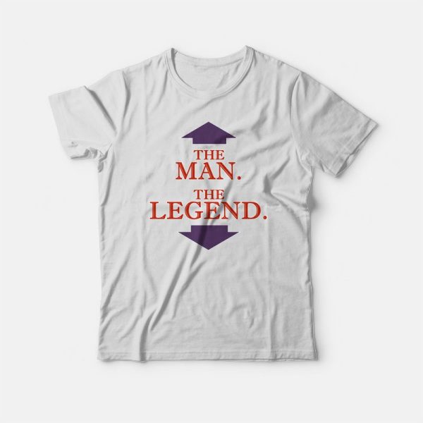 The Man The Legend T-shirt