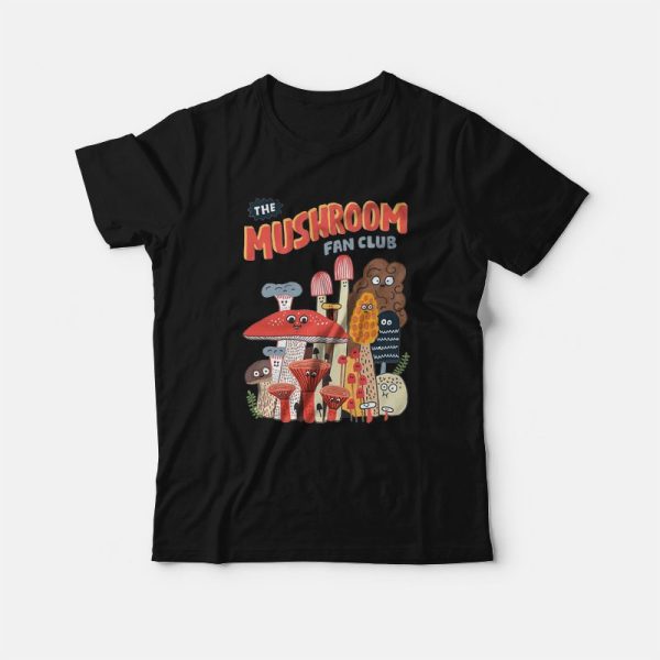 The Mushroom Fan Club T-Shirt