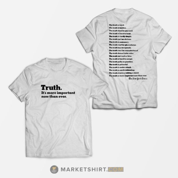 The New York Times Truth It’s More Important Now Than Ever T-Shirt