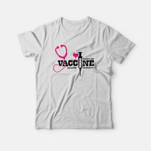 Theres No Vaccine Against Stupidity Quotes T Shirt 3