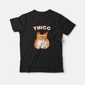 Thicc Corgi Butt T-shirt 2 Thicc Corgi Butt T shirt 3