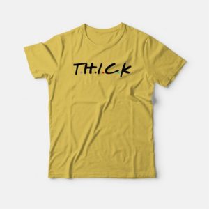 Thick Friends Parody T shirt 4