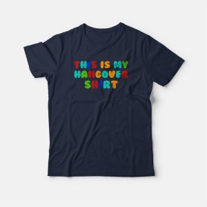 This Is My Hangover T-shirt This Is My Hangover T-shirt