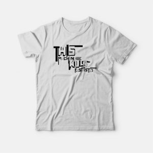 This Machine Kills Fascists Woody Guthrie Graphic T-shirt 2 This Machine Kills Fascists Woody Guthrie Graphic T shirt 3