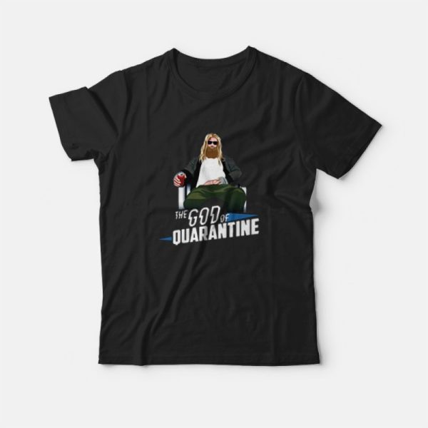 Thor The God Of Quarantine T-Shirt