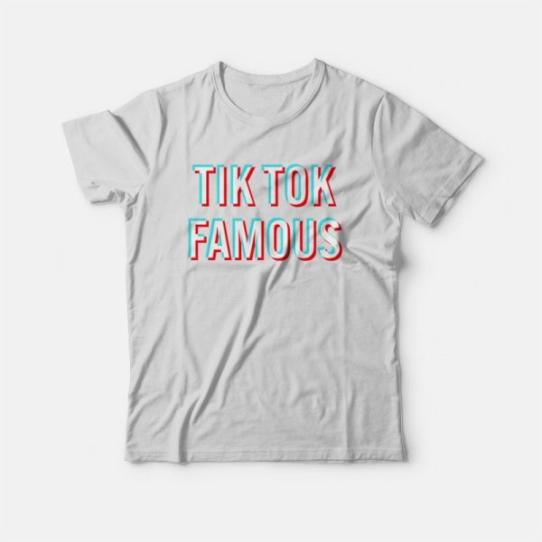 Tik Tok Famous T-shirt