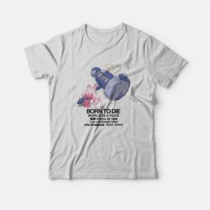 Tinkaton Pokemon Born to Die World is a Fuck T Shirt 3