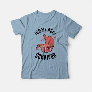 Tummy Ache Survivor T Shirt 3