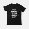 Ugly Person Trying Their Best T-Shirt