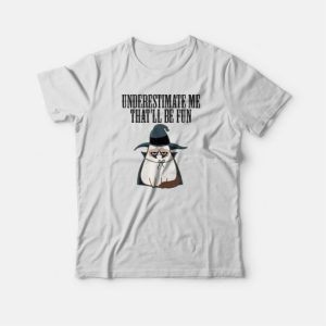 Underestimate Me That'll Be Fun Grumpy Cat Witch T-shirt 3 Underestimate Me Thatll Be Fun Grumpy Cat Witch T shirt 4
