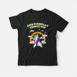 Unicorn Emotionally Exhausted T-shirt Unicorn Emotionally Exhausted T-shirt