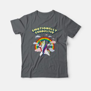 Unicorn Emotionally Exhausted T-shirt 2 Unicorn Emotionally Exhausted T shirt 3
