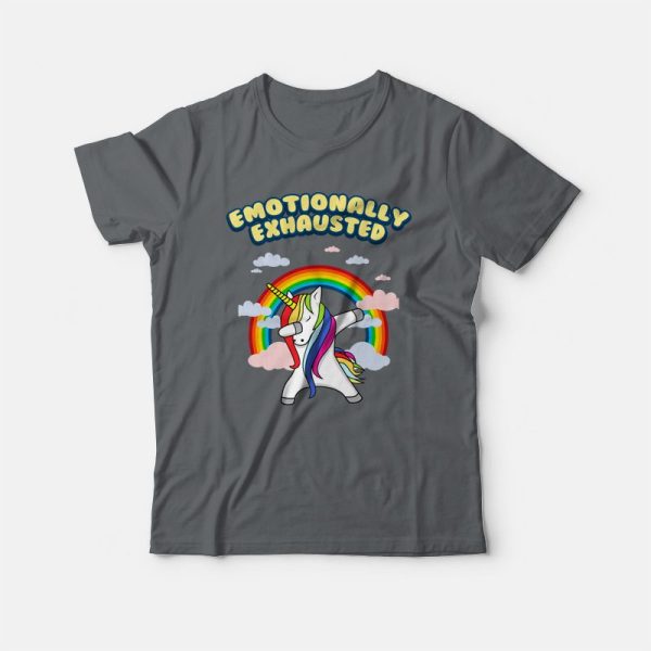 Unicorn Emotionally Exhausted T-shirt