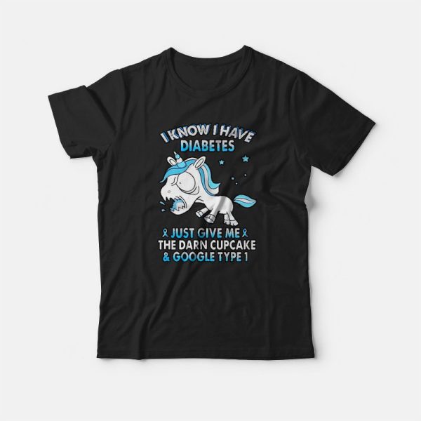 Unicorn I Know I Have Diabetes T-shirt