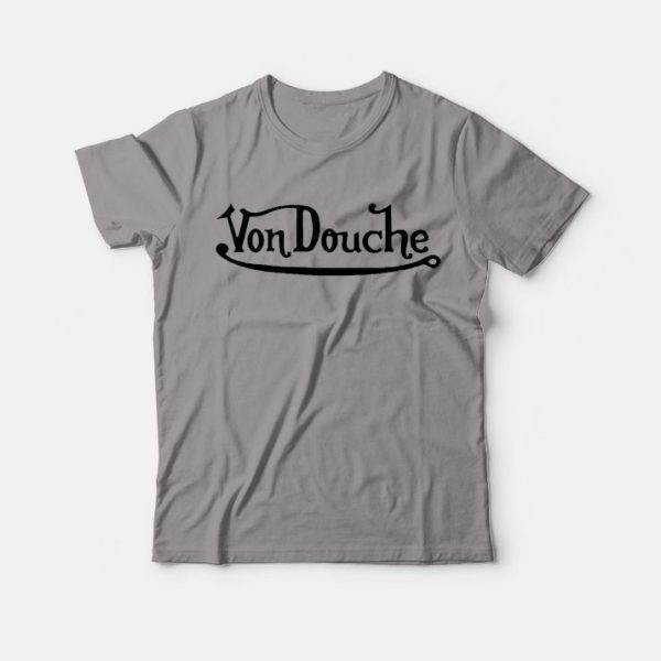 Von Douche Funny Parody Von Dutch T-Shirt