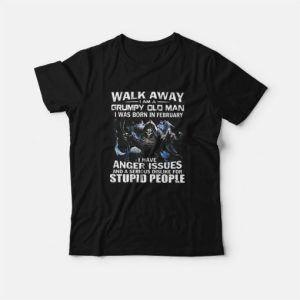Walk Away I am Grumpy Old Man I Was Born In February T-Shirt