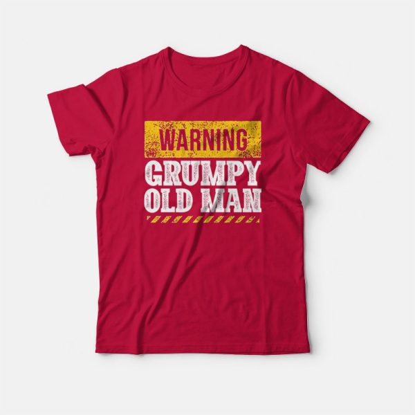 Warning Grumpy Old Man T-shirt